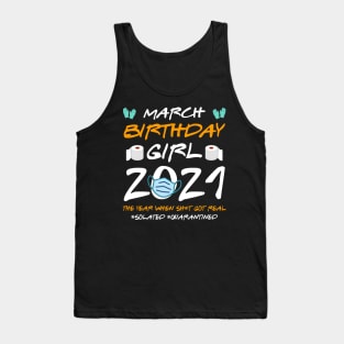 March Girl 2021 Social Distance Birthday Quarantine Gift Shirt Tank Top